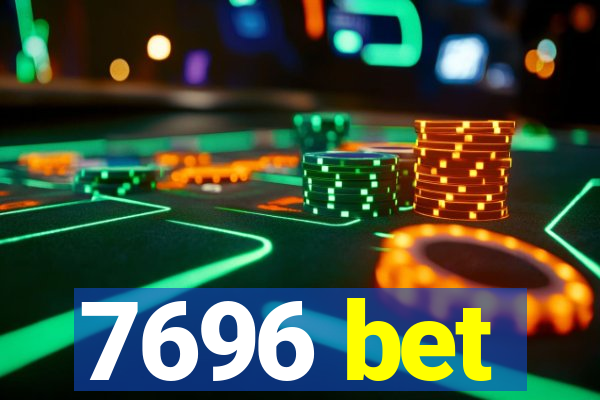 7696 bet